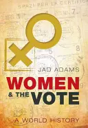 Ženy a hlasování: Světové dějiny - Women and the Vote: A World History