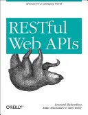 Restful Web API: Služby pro měnící se svět - Restful Web APIs: Services for a Changing World