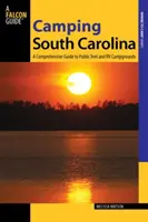 Táboření v Jižní Karolíně: A Comprehensive Guide to Public Tent and RV Campgrounds (Komplexní průvodce veřejnými kempy pro stany a obytné vozy) - Camping South Carolina: A Comprehensive Guide to Public Tent and RV Campgrounds