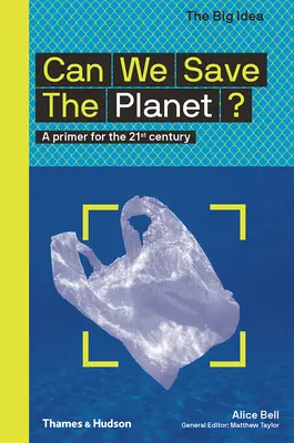 Můžeme zachránit planetu? A Primer for the 21st Century: A Primer for the 21st Century - Can We Save the Planet?: A Primer for the 21st Century
