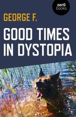 Dobré časy v dystopii - Good Times in Dystopia