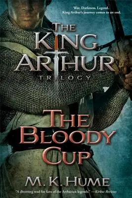 Trilogie o králi Artušovi Kniha třetí: Krvavý pohár, 3 - The King Arthur Trilogy Book Three: The Bloody Cup, 3