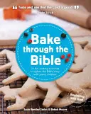 Pečeme v Bibli: 20 aktivit na vaření, při kterých můžete s dítětem prozkoumat biblické pravdy - Bake Through the Bible: 20 Cooking Activities to Explore Bible Truths with Your Child