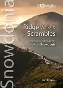 Hřebenové procházky a skrumáže - náročné horské procházky ve Snowdonii - Ridge Walks & Scrambles - Challenging Mountain Walks in Snowdonia