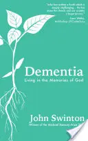 Demence - život ve vzpomínkách na Boha - Dementia - Living in the Memories of God