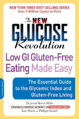 Nová glukózová revoluce Nízký glykemický index Bezlepkové stravování je snadné: Základní průvodce glykemickým indexem a životem bez lepku - The New Glucose Revolution Low GI Gluten-Free Eating Made Easy: The Essential Guide to the Glycemic Index and Gluten-Free Living