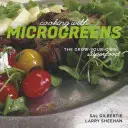 Vaření z mikrozeleniny: Pěstování vlastních superpotravin - Cooking with Microgreens: The Grow-Your-Own Superfood