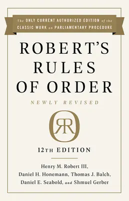Robertův jednací řád, nově přepracované, 12. vydání - Robert's Rules of Order Newly Revised, 12th Edition