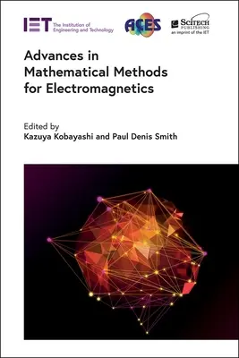 Pokroky v matematických metodách pro elektromagnetiku - Advances in Mathematical Methods for Electromagnetics