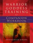 Doprovodný sešit k výcviku bohyně bojovnice - Warrior Goddess Training Companion Workbook