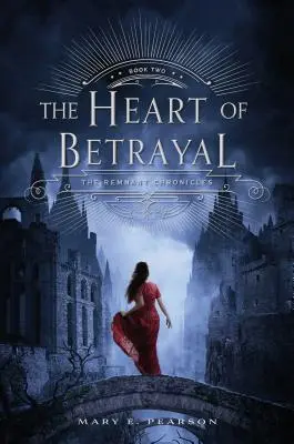 Srdce zrady: The Remnant Chronicles, kniha druhá - The Heart of Betrayal: The Remnant Chronicles, Book Two