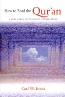 Jak číst Korán - nová příručka s vybranými překlady - How to Read the Qur'an - A New Guide, with Select Translations