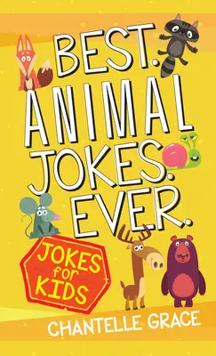 Nejlepší zvířecí vtipy všech dob: Vtipy pro děti - Best Animal Jokes Ever: Jokes for Kids