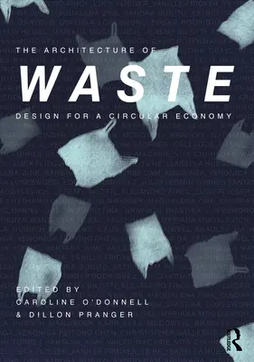 The Architecture of Waste (Architektura odpadu): Design pro oběhové hospodářství - The Architecture of Waste: Design for a Circular Economy