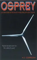 Osprey - román ostrý jako břitva, který zvedá pokličku nad šílenstvím místní samosprávy - Osprey - A Razor Sharp Novel That Lifts the Lid on Local Government Lunacy