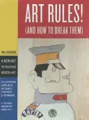 Umění vládne! - (A jak je porušit) - Art Rules! - (And How to Break Them)