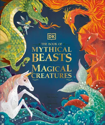 Kniha o bájných zvířatech a kouzelných tvorech - The Book of Mythical Beasts and Magical Creatures