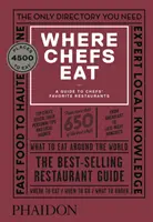 Kde jedí šéfkuchaři: Průvodce po oblíbených restauracích šéfkuchařů - Where Chefs Eat: A Guide to Chefs' Favorite Restaurants