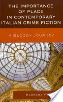 Význam místa v současné italské kriminální fikci: Krvavá cesta - The Importance of Place in Contemporary Italian Crime Fiction: A Bloody Journey