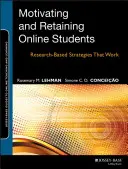 Motivace a udržení online studentů: Motivace a získávání nových studentů: Strategie založené na výzkumu, které fungují - Motivating and Retaining Online Students: Research-Based Strategies That Work