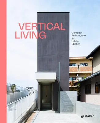Vertikální bydlení: Kompaktní architektura pro městské prostory - Vertical Living: Compact Architecture for Urban Spaces