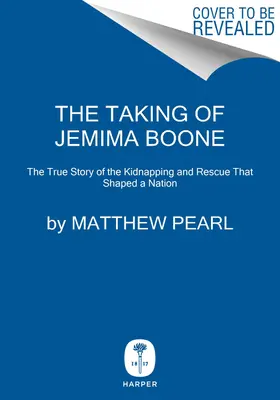 Únos Jemimy Booneové: koloniální osadníci, kmenové národy a únos, který formoval Ameriku - The Taking of Jemima Boone: Colonial Settlers, Tribal Nations, and the Kidnap That Shaped America