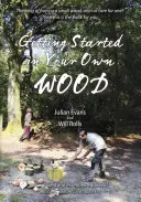 Začínáme ve vlastním lese - Getting Started in Your Own Wood