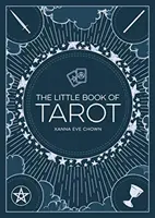 Malá kniha tarotu: Malá kniha tarotů: Úvod do věštění a věštby - The Little Book of Tarot: An Introduction to Fortune-Telling and Divination