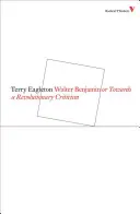 Walter Benjamin - aneb, K revoluční kritice - Walter Benjamin - Or, Towards a Revolutionary Criticism
