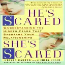 On se bojí, ona se bojí: Pochopit skryté obavy, které sabotují vaše vztahy. - He's Scared, She's Scared: Understanding the Hidden Fears That Sabotage Your Relationships