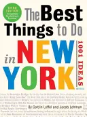 To nejlepší, co dělat v New Yorku: 1001 nápadů: Vydání: 3. - The Best Things to Do in New York: 1001 Ideas: 3rd Edition