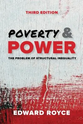 Chudoba a moc: problém strukturální nerovnosti, třetí vydání - Poverty and Power: The Problem of Structural Inequality, Third Edition