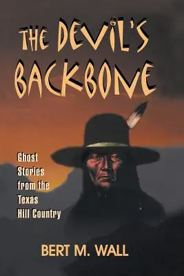 Ďáblova páteř: Duchařské příběhy z texaského Hill Country - The Devil's Backbone: Ghost Stories from the Texas Hill Country
