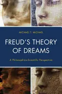 Freudova teorie snů: A Philosophico-Scientific Perspective (Filozoficko-vědecká perspektiva) - Freud's Theory of Dreams: A Philosophico-Scientific Perspective