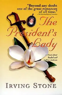 Prezidentova dáma: Román o Rachel a Andrew Jacksonovi - The President's Lady: A Novel about Rachel and Andrew Jackson
