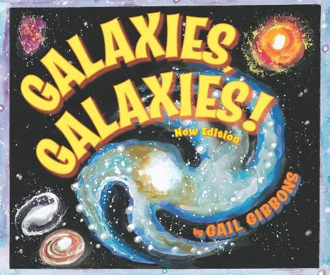 Galaxie, galaxie!( nové a aktualizované vydání) - Galaxies, Galaxies!( New & Updated Edition)