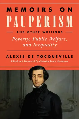 Vzpomínky na pauperismus a jiné spisy: Chudoba, veřejné blaho a nerovnost. - Memoirs on Pauperism and Other Writings: Poverty, Public Welfare, and Inequality