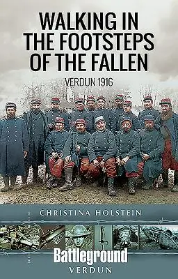 Putování po stopách padlých: Verdun 1916 - Walking in the Footsteps of the Fallen: Verdun 1916