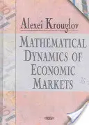 Matematická dynamika hospodářských trhů - Mathematical Dynamics of Economic Markets