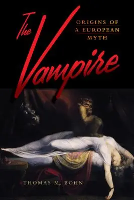 Upír: Původ evropského mýtu - The Vampire: Origins of a European Myth