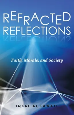 Lomené reflexe: Víra, morálka a společnost - Refracted Reflections: Faith, Morals, and Society