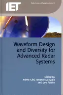 Návrh tvaru vlny a diverzita pro pokročilé radarové systémy - Waveform Design and Diversity for Advanced Radar Systems