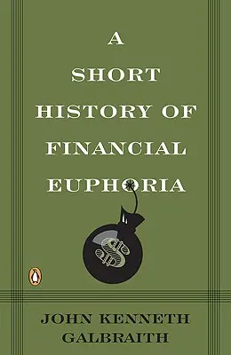 Stručné dějiny finanční euforie - A Short History of Financial Euphoria
