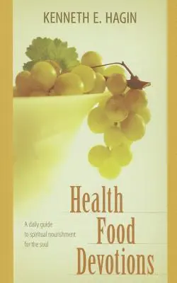 Pobožnosti ke zdravé výživě - Health Food Devotions