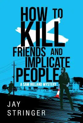 Jak zabíjet přátele a podsouvat lidem - How to Kill Friends and Implicate People