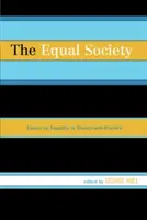 Rovnostářská společnost: Eseje o rovnosti v teorii a praxi - The Equal Society: Essays on Equality in Theory and Practice