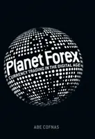 Planeta Forex: Obchodování s měnami v digitálním věku - Planet Forex: Currency Trading in the Digital Age