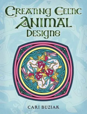Tvorba keltských zvířecích vzorů: Svěží přístup k tradičnímu designu - Creating Celtic Animal Designs: A Fresh Approach to Traditional Design