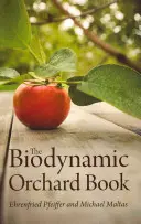 Kniha o biodynamickém sadu - The Biodynamic Orchard Book