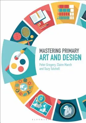 Zvládnutí primárního umění a designu - Mastering Primary Art and Design